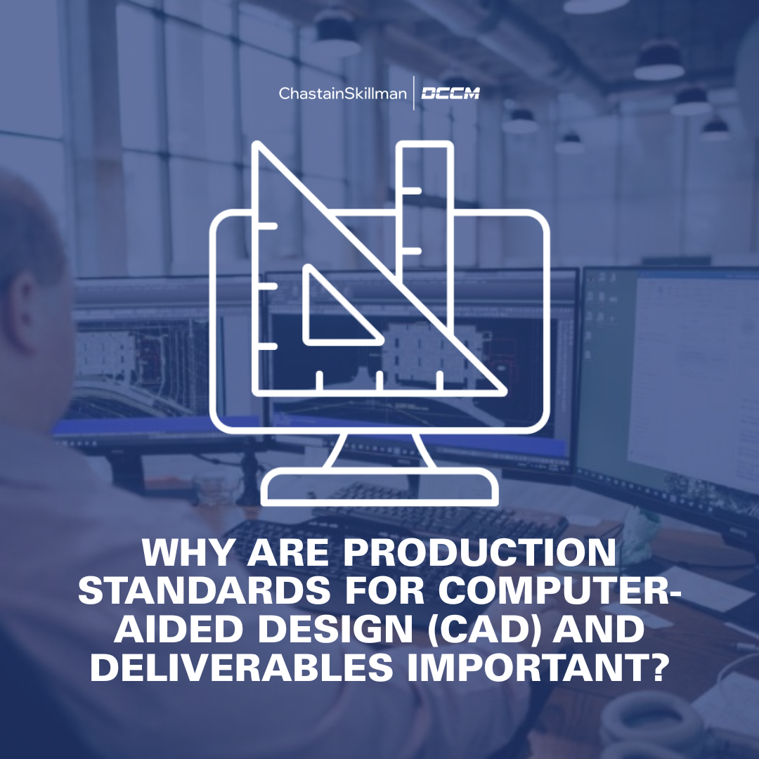 Why are Production Standards for Computer-Aided Design (CAD) and Deliverables Important?